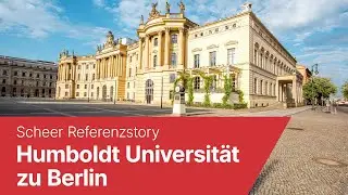 Scheer Referenzstory &ndash; Humboldt Universit&auml;t zu Berlin
