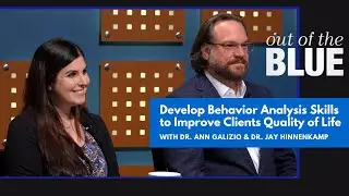 Develop Behavior Analysis Skills to Improve Your Clients Quality of Life