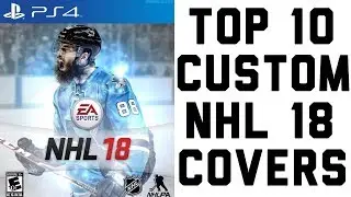 Top 10 Custom NHL 18 Covers