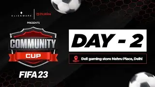 DAY 2 | Alienware & McAfee Presents Community Cup - FIFA 23