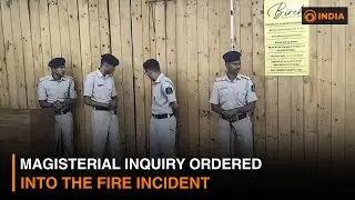 Magisterial Inquiry ordered into the fire incident