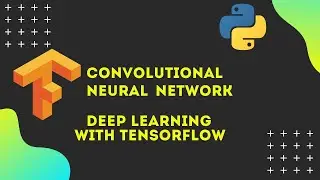 02- Convolutional Neural Network | Deep Learning with Tensorflow and Artificial Intelligence | 2020