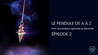 Le pendule de A &agrave; Z | Magn&eacute;tisme &bull; Radiesth&eacute;sie