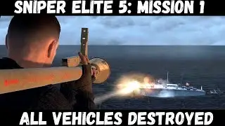 Sniper elite 5: all vehicle destroyed, kubelwagen, truck, bike, gunboat