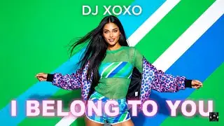 I Belong To You - DJ XOXO | New Dance Hit 2026