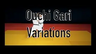 Ouchi Gari Variations / Зацеп изнутри голенью