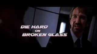 Die Hard on Broken Glass