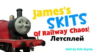 James's Skits Of Railway Chaos!|Летсплей