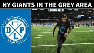 New York Giants In The Grey Area | Detroit Lions Podcast