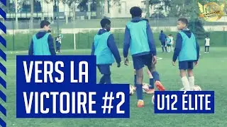 🎥 VERS LA VICTOIRE #2 | Avec les U12 du Pôle Élite