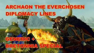 Archaon the Everchosen Diplomacy Lines. Generic + Bretonnia special. Total War Warhammer II