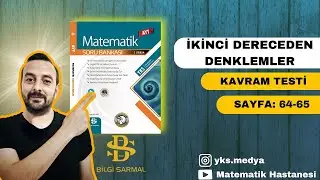 BİLGİ SARMAL 2025 AYT MATEMATİK ÇÖZÜMLERİ. İKİNCİ DERECEDEN DENKLEMLER (KAZANIM TESTİ I SAYFA:64-65)