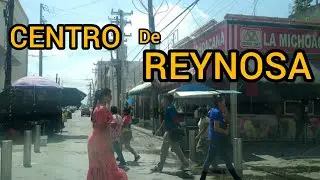 CENTRO DE REYNOSA Y SUS CALLES