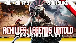 🔥 Achilles: Legends Untold / Czyli Titan Quest i Dark Souls mają dziecko