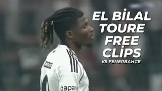 EL BİLAL TOURE Free Clips vs Fenerbah&ccedil;e | 1080p 60fps