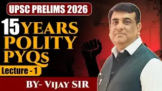 UPSC Prelims 2026 | 15 Years Polity PYQs | Lecture-1  | Most Important Questions 🔥🌍 #upscexam