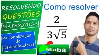 RACIONALIZAÇÃO DE DENOMINADORES  -  EXERCÍCIOS  -   Com prof. Francisco de Assis.