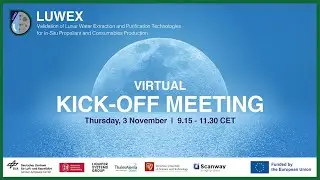 LUWEX Validation of Lunar Water Extraction and Purification Technologies - Kick off meeting