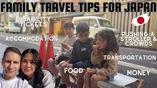 JAPAN TRAVEL TIPS For Families I Disability I Stroller Crowds I Accommodation & More #japan #travel