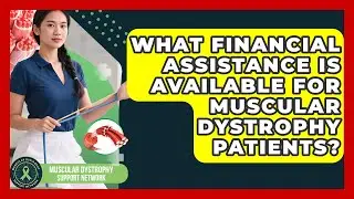 What Financial Assistance Is Available for Muscular Dystrophy Patients?