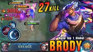 27 Kills + SAVAGE!! Brody Brutal Critical Damage (PLEASE TRY) - Build Top 1 Global Brody ~ MLBB