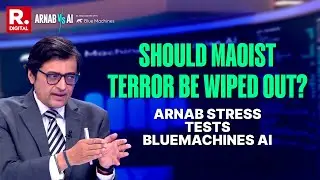 Arnab Stress Tests Blue Machines AI on 'Maoist Wipeout' Question