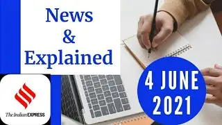 4th June 2021 | Gargi Classes News & Explained Analysis