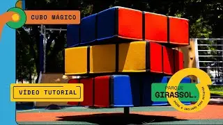 CUBO MÁGICO | VÍDEO TUTORIAL DO PARQUE GIRASSOL