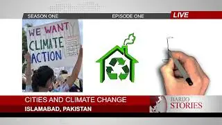 CITIES AND CLIMATE CHANGE EPISODE ONE