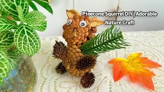 2 Pinecone Squirrel DIY | Adorable Nature Craft
