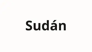 How to pronounce Sud&aacute;n