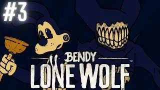 The Filler Video! || Bendy Lone Wolf Playthrough Part 3