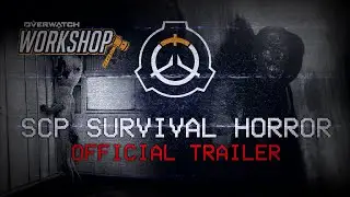 [Overwatch] SCP SURVIVAL HORROR GAMEMODE: V2 REWORK! (Workshop Trailer)