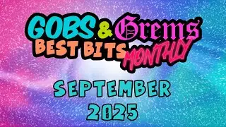 Goblins and Gremlins Best Bits Monthly - September 2025