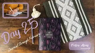 Journal Through February: Day 25 - A Self Reflection Journey