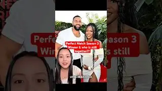 Which couples from Perfect Match Season 3 are still together??