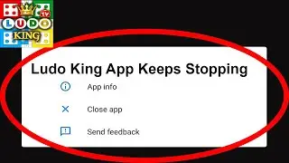 Fix Ludo Star App Keeps Stopping | Ludo Star App Crash Issue | Ludo Star App | PSA 24