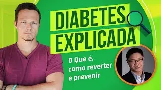 DIABETES Explicado - O Que &eacute;, Como Reverter e Previnir