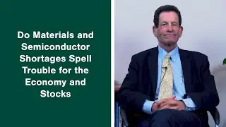 Ken Fisher Explains Whether Supply Chain Shortages Spell Trouble for the Economy