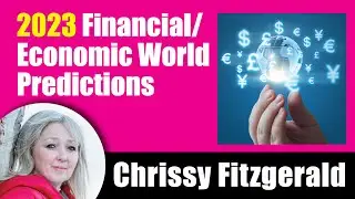 2023 Financial/Economic world 🌎 predictions. Chrissy Fitzgerald Psychic.