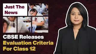 Just The News - 17 June, 2021 | CBSE Releases Evaluation Criteria For Class 12