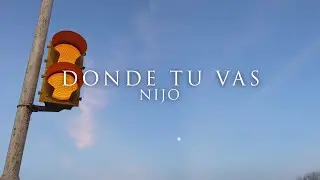 NIJO - DONDE TU VAS? (Video Oficial)