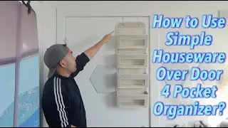 How to Use Simple Houseware Over Door 4 Pocket Organizer?