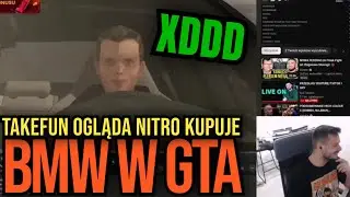 TAKEFUN OGLĄDA NITRO jeździ BMW GTA