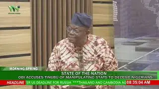 MORNING SPRING: STATE OF THE NATION: OBI ACCUSES TINUBU OF MANIPULATING STATS TO DECEIVE NIGERIANS