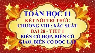 Toán học lớp 11 - Kết nối tri thức - Chương 8 - Bài 28 - Biến cố hợp | Biến cố giao - Tiết 1