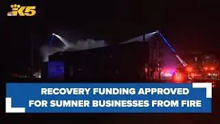 Recovery funding approved for several Sumner businesses after devastating fire