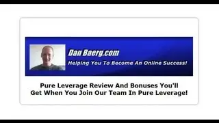 Pure Leverage Review And Bonuses You Get When You Join Our Team! - Dan Baerg