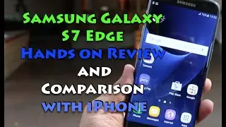 Samsung S7 Edge India Hands on Overview, Camera, Features and Price