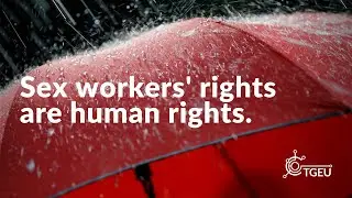 Sex workers' rights are human rights: a message from TGEU